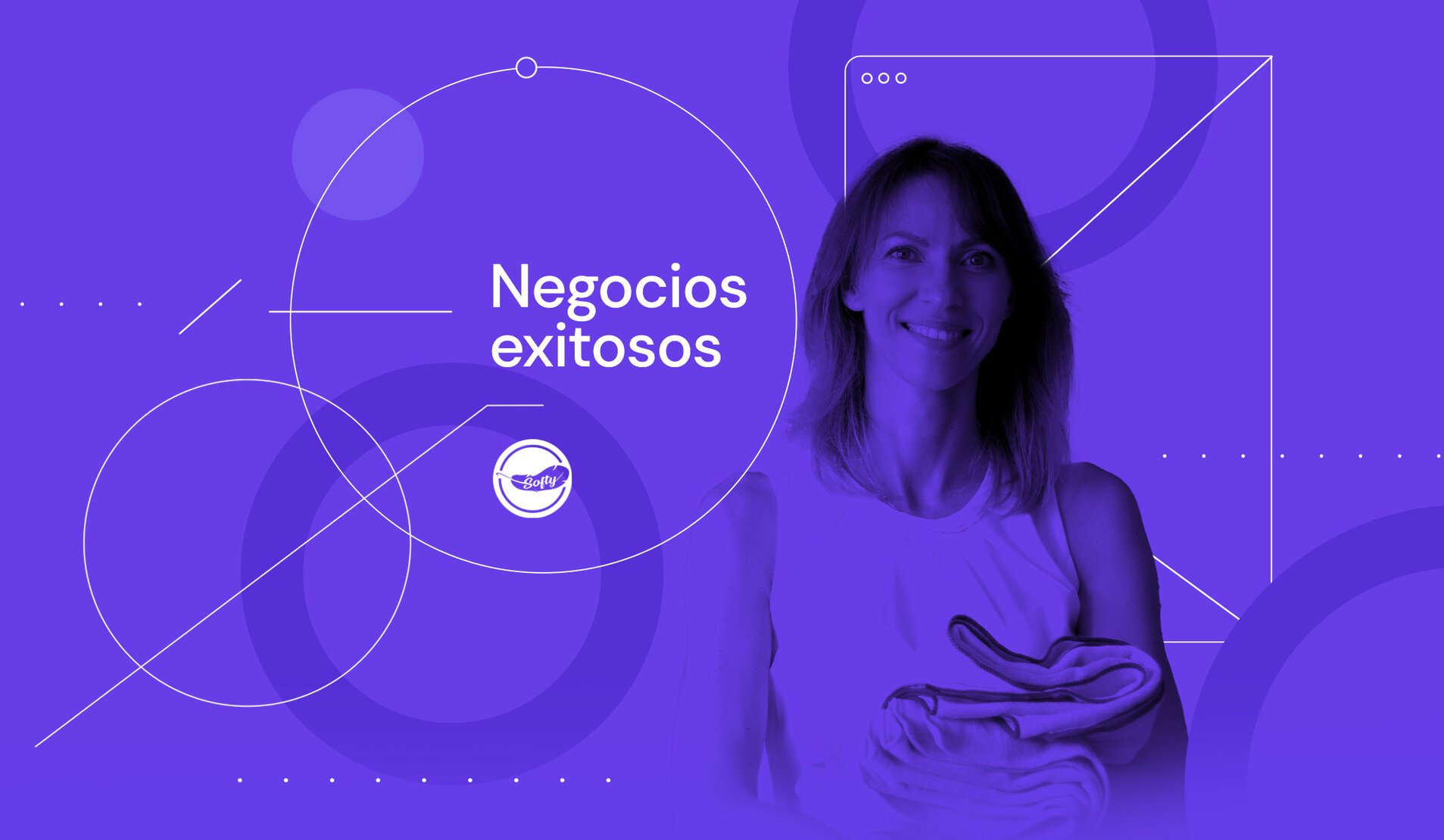 Softy: cómo conquistar un nicho y hacer crecer un negocio